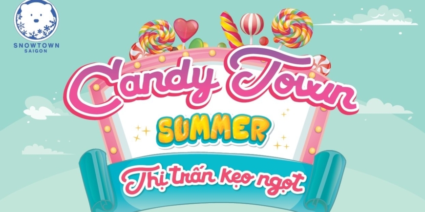 CHÀO HÈ RỰC RỠ – CANDY TOWN SUMMER