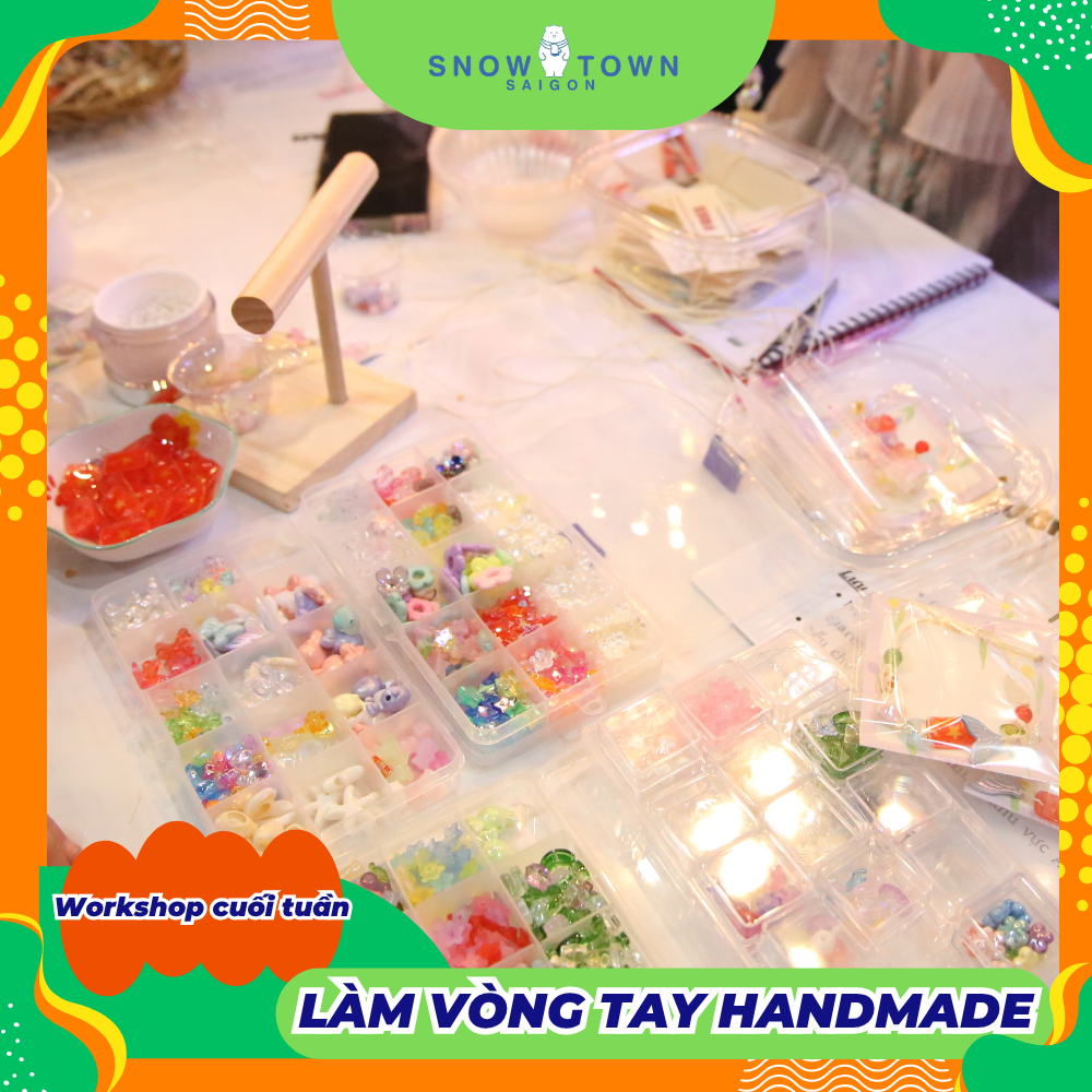 Trải Nghiệm Làm Vòng Tay Handmade Tại Snow Town