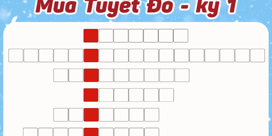 MINI GAME MÙA TUYẾT ĐỎ; GIẢI MÃ Ô CHỮ MỪNG QUỐC KHÁNH 2/9 CÙNG SNOW TOWN