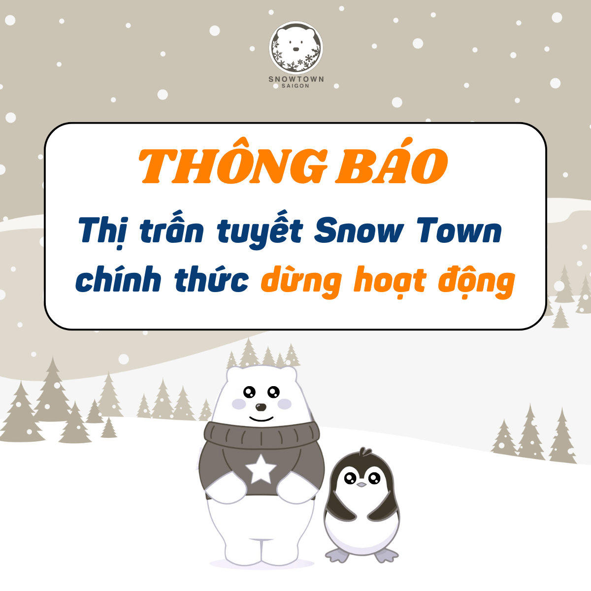 THÔNG BÁO DỪNG HOẠT ĐỘNG KHU VUI CHƠI TUYẾT SNOW TOWN SÀI GÒN