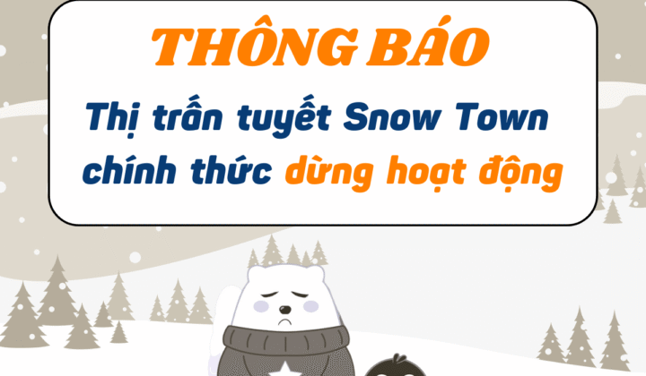 THÔNG BÁO DỪNG HOẠT ĐỘNG KHU VUI CHƠI TUYẾT SNOW TOWN SÀI GÒN