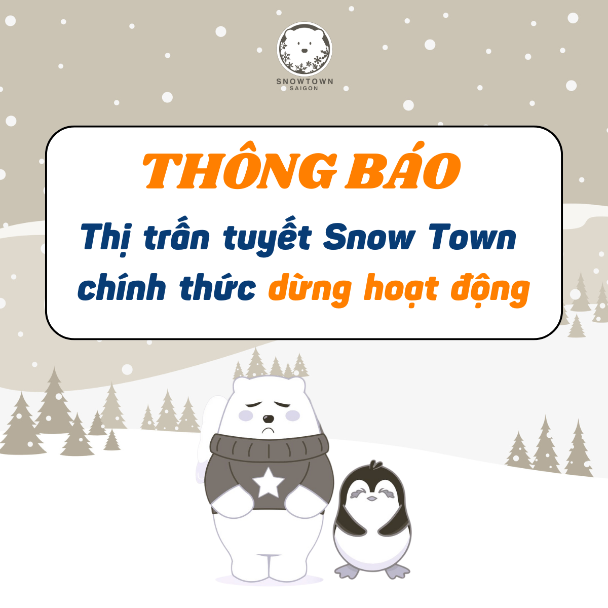 THÔNG BÁO DỪNG HOẠT ĐỘNG KHU VUI CHƠI TUYẾT SNOW TOWN SÀI GÒN